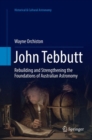 Image for John Tebbutt : Rebuilding and Strengthening the Foundations of Australian Astronomy