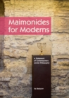 Image for Maimonides for Moderns : A Statement of Contemporary Jewish Philosophy