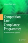 Image for Competition Law Compliance Programmes : An Interdisciplinary Approach