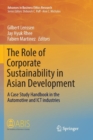Image for The Role of Corporate Sustainability in Asian Development : A Case Study Handbook in the Automotive and ICT Industries