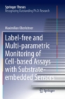 Image for Label-free and Multi-parametric Monitoring of Cell-based Assays with Substrate-embedded Sensors