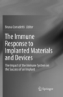Image for The Immune Response to Implanted Materials and Devices : The Impact of the Immune System on the Success of an Implant