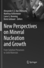 Image for New Perspectives on Mineral Nucleation and Growth