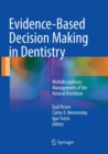 Image for Evidence-Based Decision Making in Dentistry : Multidisciplinary Management of the Natural Dentition