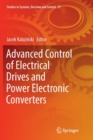 Image for Advanced Control of Electrical Drives and Power Electronic Converters