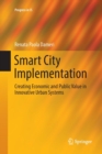 Image for Smart City Implementation : Creating Economic and Public Value in Innovative Urban Systems