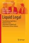 Image for Liquid Legal : Transforming Legal into a Business Savvy, Information Enabled and Performance Driven Industry