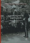 Image for Colonialism in Greenland : Tradition, Governance and Legacy