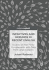Image for Infinitives and Gerunds in Recent English : Studies on Non-Finite Complements with Data from Large Corpora