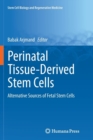 Image for Perinatal Tissue-Derived Stem Cells : Alternative Sources of Fetal Stem Cells