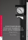 Image for Contemporary Italian Narrative and 1970s Terrorism