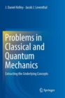 Image for Problems in Classical and Quantum Mechanics : Extracting the Underlying Concepts