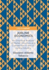 Image for Airline Economics : An Empirical Analysis of Market Structure and Competition in the US Airline Industry