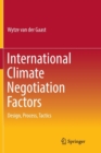 Image for International Climate Negotiation Factors : Design, Process, Tactics