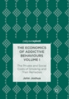 Image for The Economics of Addictive Behaviours Volume I