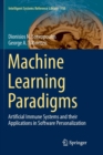 Image for Machine Learning Paradigms : Artificial Immune Systems and their Applications in Software Personalization