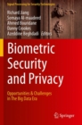 Image for Biometric Security and Privacy : Opportunities &amp; Challenges in The Big Data Era
