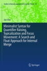 Image for Minimalist Syntax for Quantifier Raising, Topicalization and Focus Movement: A Search and Float Approach for Internal Merge