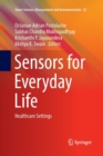 Image for Sensors for Everyday Life : Healthcare Settings