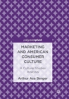 Image for Marketing and American Consumer Culture : A Cultural Studies Analysis