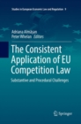 Image for The Consistent Application of EU Competition Law : Substantive and Procedural Challenges