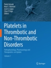 Image for Platelets in Thrombotic and Non-Thrombotic Disorders : Pathophysiology, Pharmacology and Therapeutics: an Update