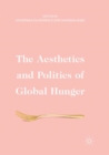 Image for The Aesthetics and Politics of Global Hunger