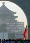 Image for US-China rivalry and Taiwan&#39;s mainland policy  : security, nationalism, and the 1992 consensus