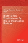 Image for Health 4.0: How Virtualization and Big Data are Revolutionizing Healthcare