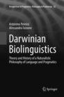 Image for Darwinian Biolinguistics : Theory and History of a Naturalistic Philosophy of Language and Pragmatics