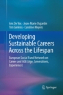 Image for Developing Sustainable Careers Across the Lifespan : European Social Fund Network on &#39;Career and AGE (Age, Generations, Experience)