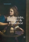 Image for Femicide, Gender and Violence : Discourses and Counterdiscourses in Italy
