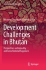 Image for Development Challenges in Bhutan : Perspectives on Inequality and Gross National Happiness