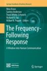 Image for The Frequency-Following Response : A Window into Human Communication