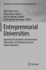 Image for Entrepreneurial Universities : Exploring the Academic and Innovative Dimensions of Entrepreneurship in Higher Education