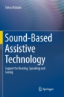 Image for Sound-Based Assistive Technology : Support to Hearing, Speaking and Seeing