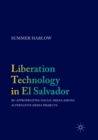 Image for Liberation Technology in El Salvador : Re-appropriating Social Media among Alternative Media Projects