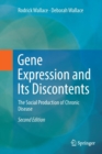 Image for Gene Expression and Its Discontents : The Social Production of Chronic Disease
