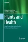 Image for Plants and Health : New Perspectives on the Health-Environment-Plant Nexus