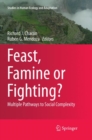 Image for Feast, Famine or Fighting? : Multiple Pathways to Social Complexity