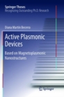 Image for Active Plasmonic Devices : Based on Magnetoplasmonic Nanostructures