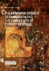 Image for The Armenian Church of Famagusta and the Complexity of Cypriot Heritage
