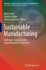 Image for Sustainable Manufacturing : Challenges, Solutions and Implementation Perspectives