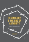 Image for Technology and the End of Authority : What Is Government For?