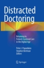 Image for Distracted Doctoring : Returning to Patient-Centered Care in the Digital Age
