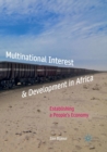 Image for Multinational Interest &amp; Development in Africa : Establishing a People&#39;s Economy