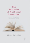 Image for The Varieties of Authorial Intention : Literary Theory Beyond the Intentional Fallacy