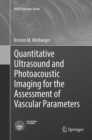 Image for Quantitative Ultrasound and Photoacoustic Imaging for the Assessment of Vascular Parameters