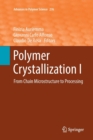 Image for Polymer Crystallization I : From Chain Microstructure to Processing