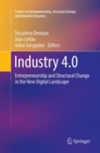 Image for Industry 4.0 : Entrepreneurship and Structural Change in the New Digital Landscape